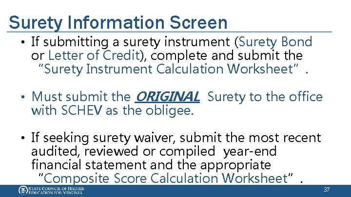 Surety Information Screen • If submitting a surety instrument (Surety Bond or Letter of
