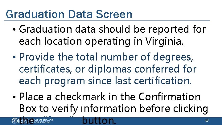 Graduation Data Screen • Graduation data should be reported for each location operating in