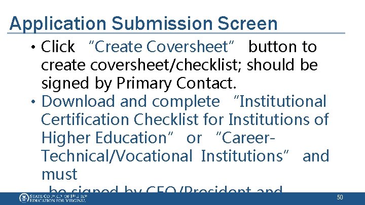 Application Submission Screen • Click “Create Coversheet” button to create coversheet/checklist; should be signed