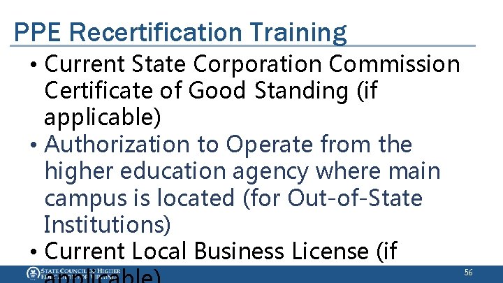 PPE Recertification Training • Current State Corporation Commission Certificate of Good Standing (if applicable)