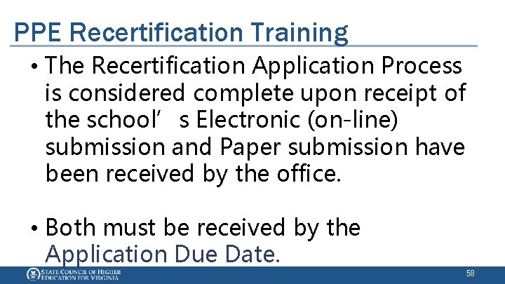 PPE Recertification Training • The Recertification Application Process is considered complete upon receipt of
