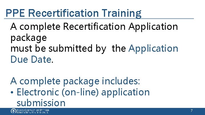 PPE Recertification Training A complete Recertification Application package must be submitted by the Application