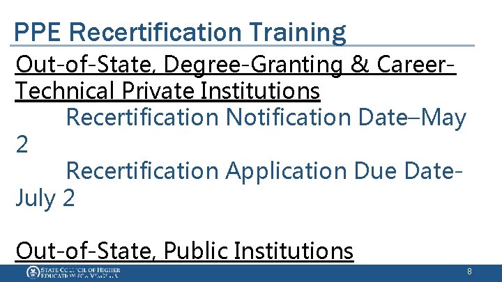 PPE Recertification Training Out-of-State, Degree-Granting & Career. Technical Private Institutions Recertification Notification Date–May 2