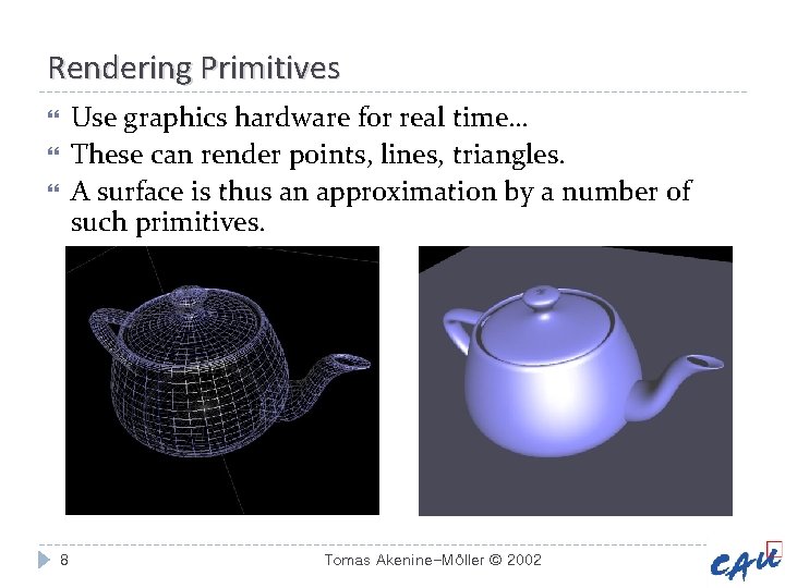 Rendering Primitives Use graphics hardware for real time… These can render points, lines, triangles. Rendering Primitives Use graphics hardware for real time… These can render points, lines, triangles.