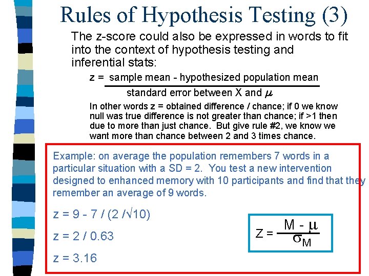 Rules of Hypothesis Testing (3) The z-score could also be expressed in words to
