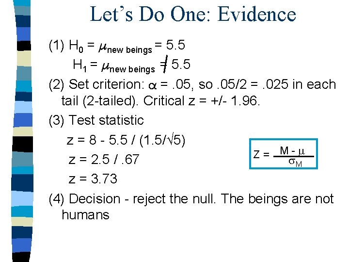 Let’s Do One: Evidence (1) H 0 = new beings = 5. 5 H Let’s Do One: Evidence (1) H 0 = new beings = 5. 5 H