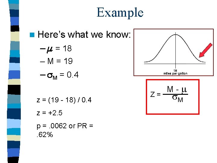 Example n Here’s what we know: – = 18 – M = 19 –