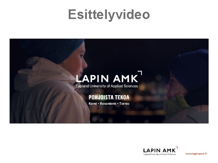 Esittelyvideo www. lapinamk. fi 