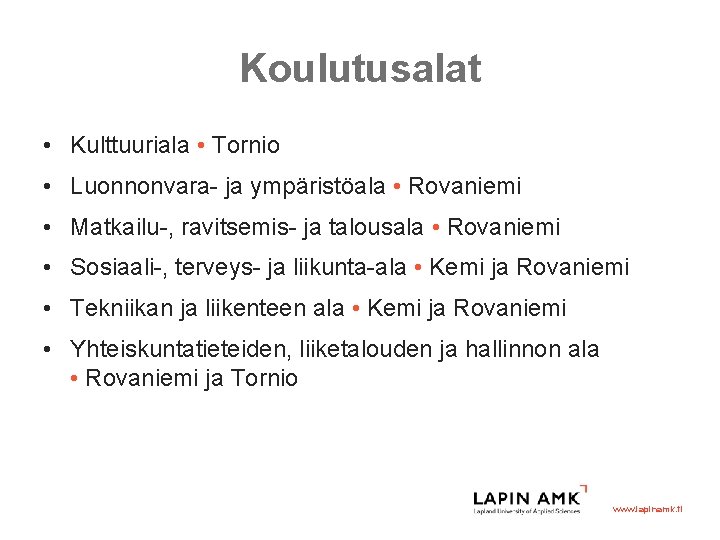 Koulutusalat • Kulttuuriala • Tornio • Luonnonvara- ja ympäristöala • Rovaniemi • Matkailu-, ravitsemis-