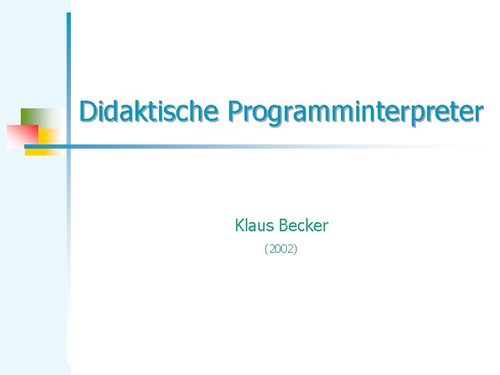 Didaktische Programminterpreter Klaus Becker (2002) 
