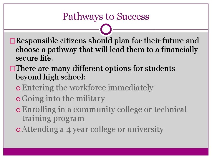 Pathways to Success �Responsible citizens should plan for their future and choose a pathway