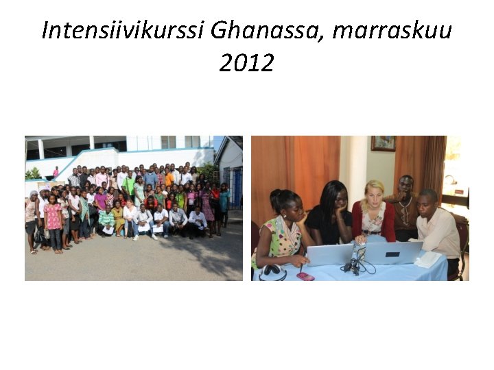 Intensiivikurssi Ghanassa, marraskuu 2012 