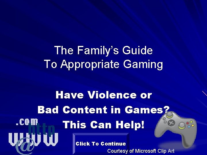The Family’s Guide To Appropriate Gaming Have Violence or Bad Content in Games? This