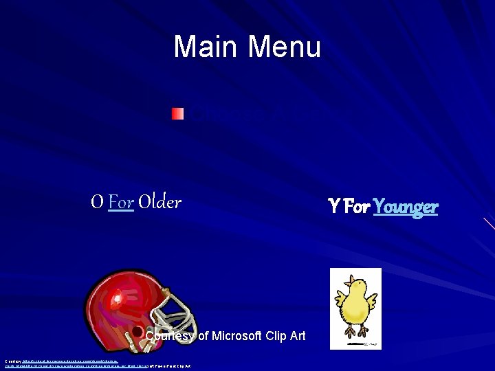 Main Menu Choose A Genre O For Older Courtesy of Microsoft Clip Art Courtesy