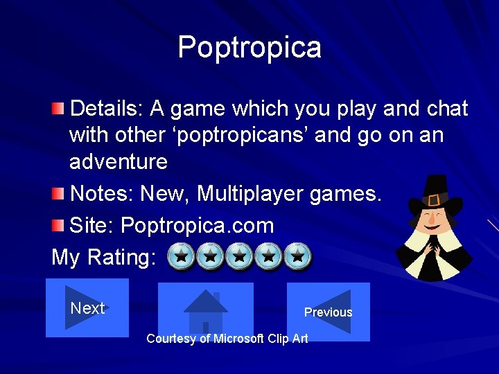Poptropica Details: A game which you play and chat with other ‘poptropicans’ and go