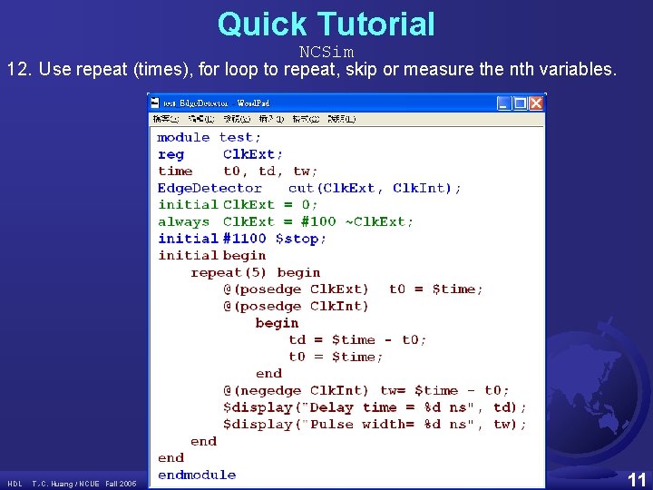 Quick Tutorial NCSim 12. Use repeat (times), for loop to repeat, skip or measure