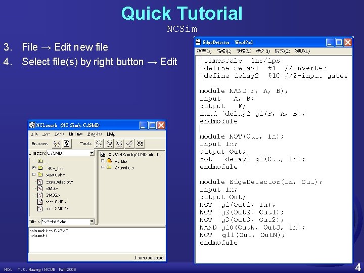 Quick Tutorial NCSim 3. File → Edit new file 4. Select file(s) by right
