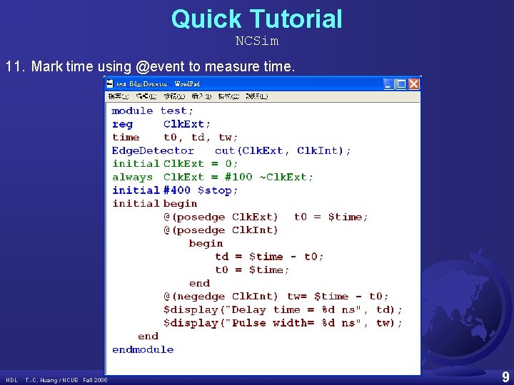 Quick Tutorial NCSim 11. Mark time using @event to measure time. HDL T. -C.