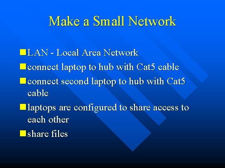 Make a Small Network n LAN - Local Area Network n connect laptop to