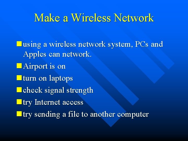 Make a Wireless Network n using a wireless network system, PCs and Apples can