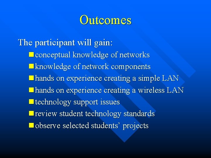 Outcomes The participant will gain: n conceptual knowledge of networks n knowledge of network