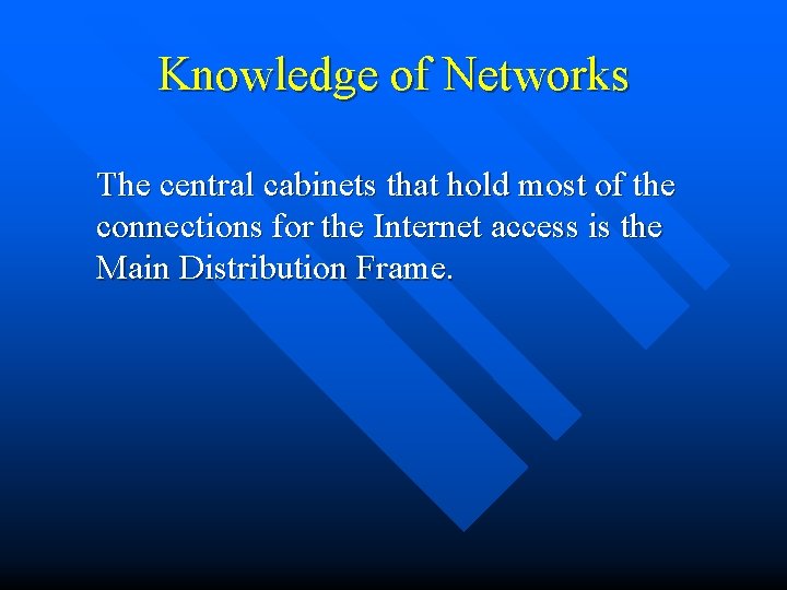 Knowledge of Networks The central cabinets that hold most of the connections for the