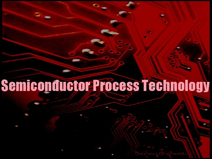 Semiconductor Process Technology 