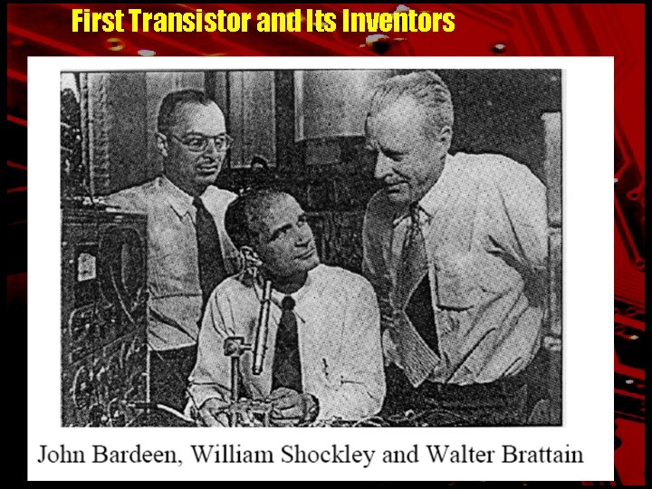 First Transistor and Its Inventors 