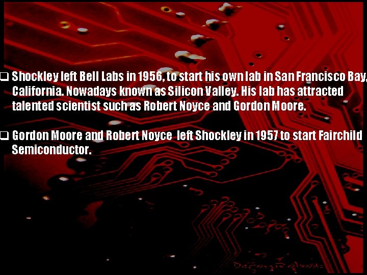 q Shockley left Bell Labs in 1956, to start his own lab in San