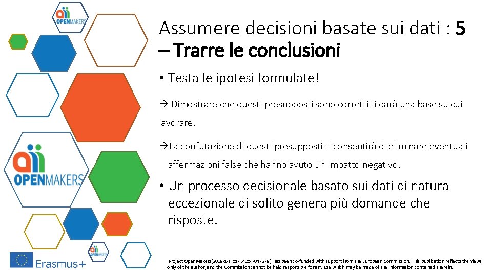 Assumere decisioni basate sui dati : 5 – Trarre le conclusioni • Testa le