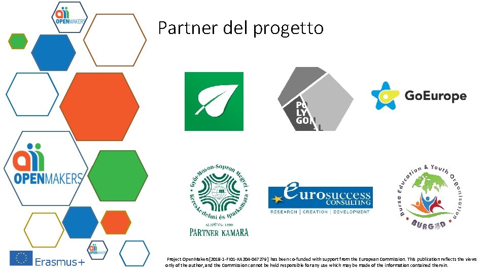 Partner del progetto Project Open. Makers[2018 -1 -FI 01 -KA 204 -047279] has been