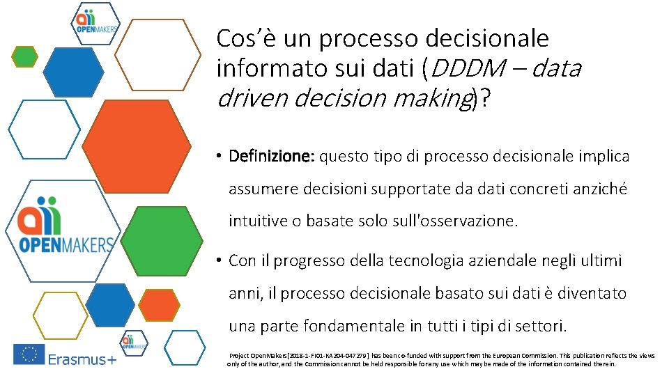 Cos’è un processo decisionale informato sui dati (DDDM – data driven decision making)? •