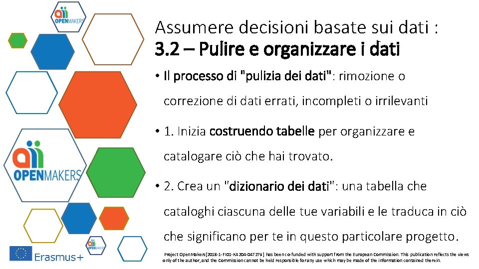 Assumere decisioni basate sui dati : 3. 2 – Pulire e organizzare i dati