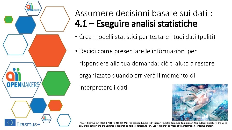 Assumere decisioni basate sui dati : 4. 1 – Eseguire analisi statistiche • Crea