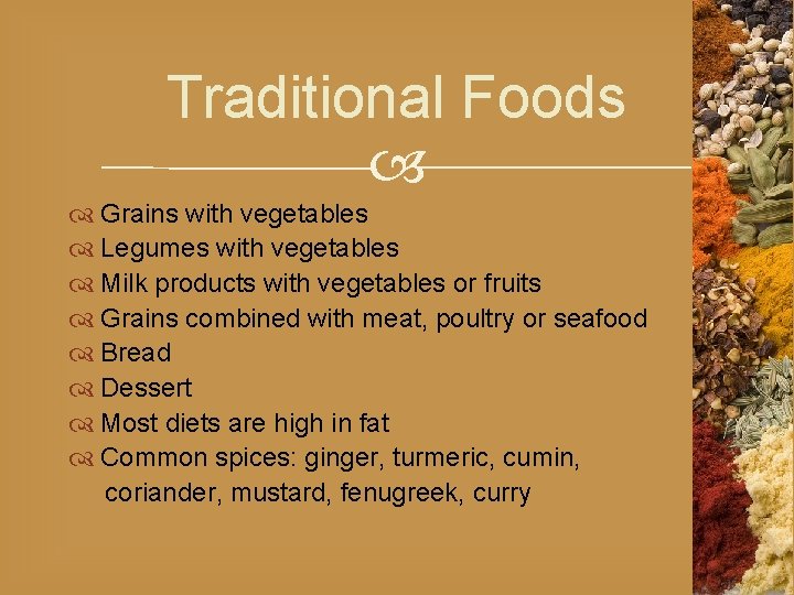Traditional Foods Grains with vegetables Legumes with vegetables Milk products with vegetables or fruits