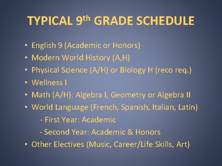 TYPICAL 9 th GRADE SCHEDULE English 9 (Academic or Honors) Modern World History (A,