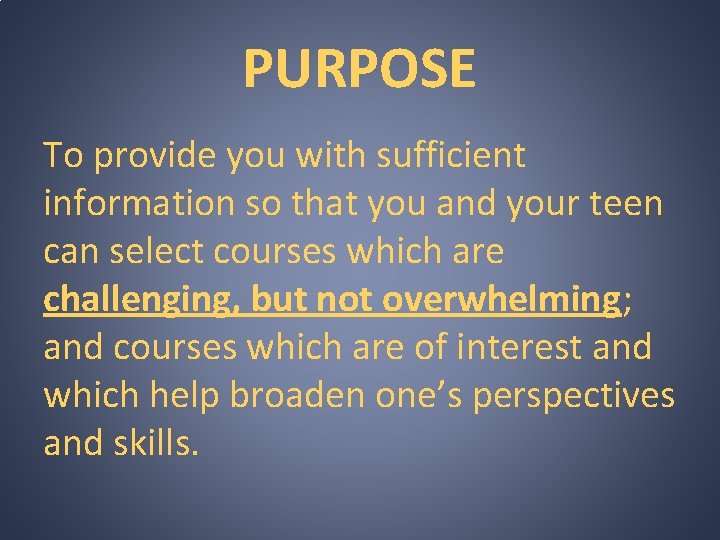 PURPOSE To provide you with sufficient information so that you and your teen can