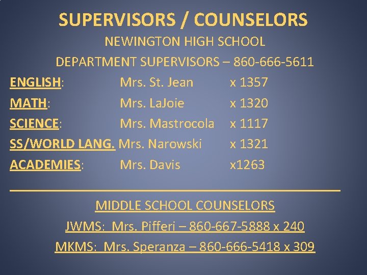 SUPERVISORS / COUNSELORS NEWINGTON HIGH SCHOOL DEPARTMENT SUPERVISORS – 860 -666 -5611 ENGLISH: Mrs.