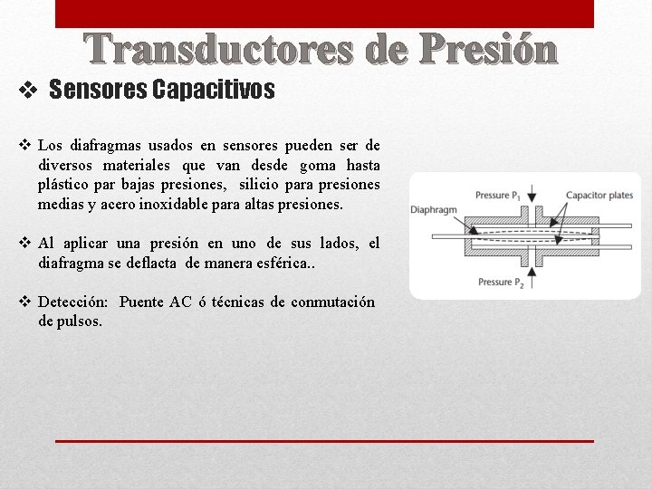 Transductores de Presión v Sensores Capacitivos v Los diafragmas usados en sensores pueden ser
