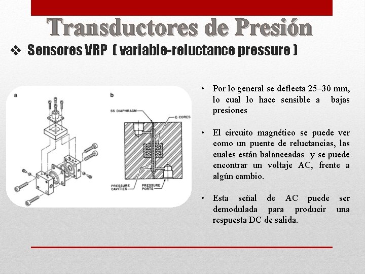 Transductores de Presión v Sensores VRP ( variable-reluctance pressure ) • Por lo general