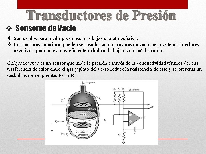 Transductores de Presión v Sensores de Vacío v Son usados para medir presiones mas