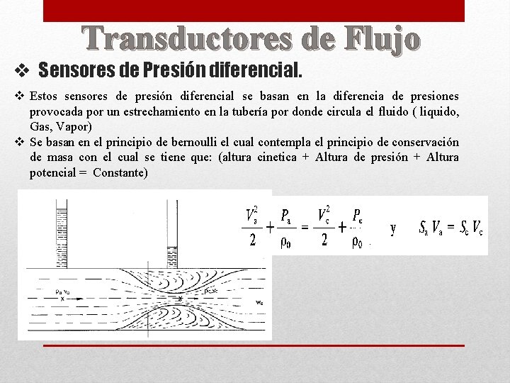 Transductores de Flujo v Sensores de Presión diferencial. v Estos sensores de presión diferencial