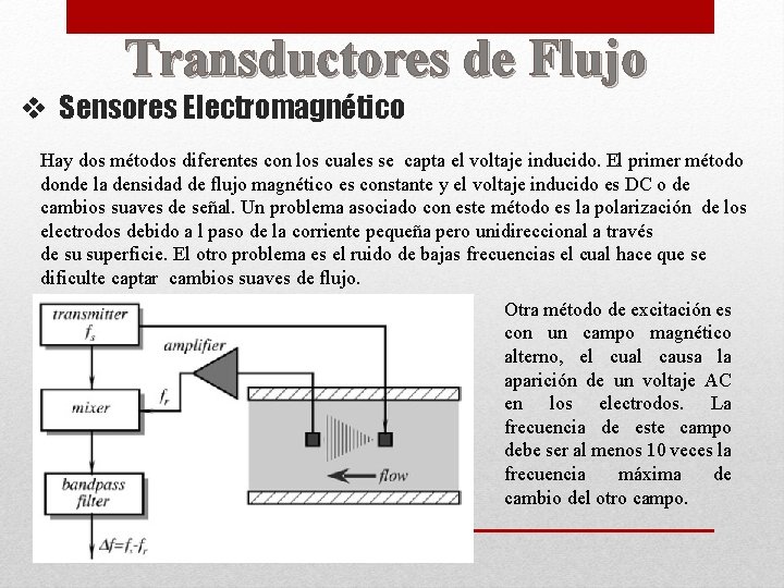 Transductores de Flujo v Sensores Electromagnético Hay dos métodos diferentes con los cuales se