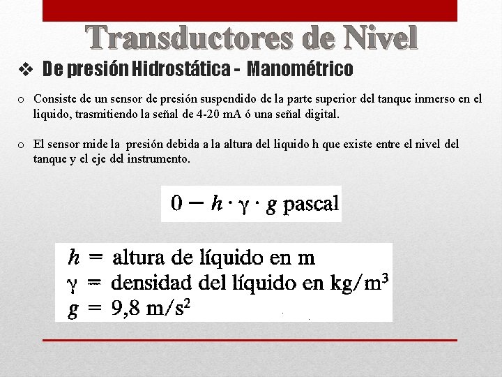 Transductores de Nivel v De presión Hidrostática - Manométrico o Consiste de un sensor