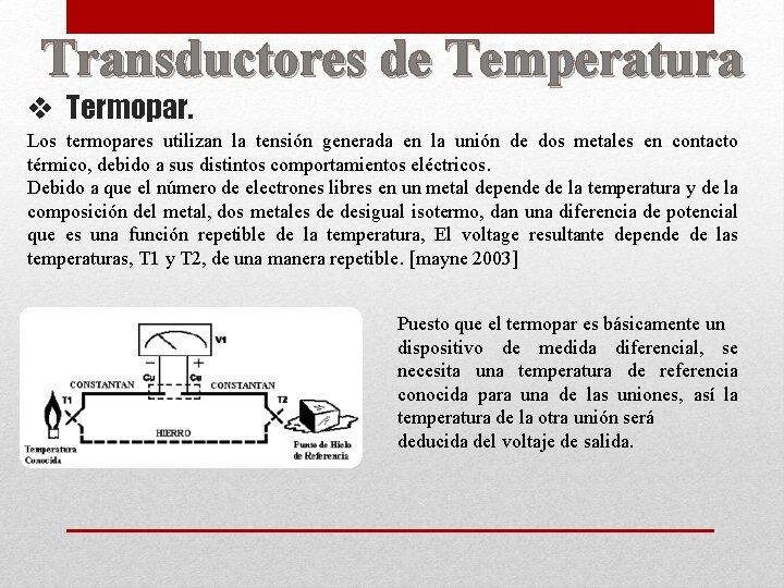 Transductores de Temperatura v Termopar. Los termopares utilizan la tensión generada en la unión