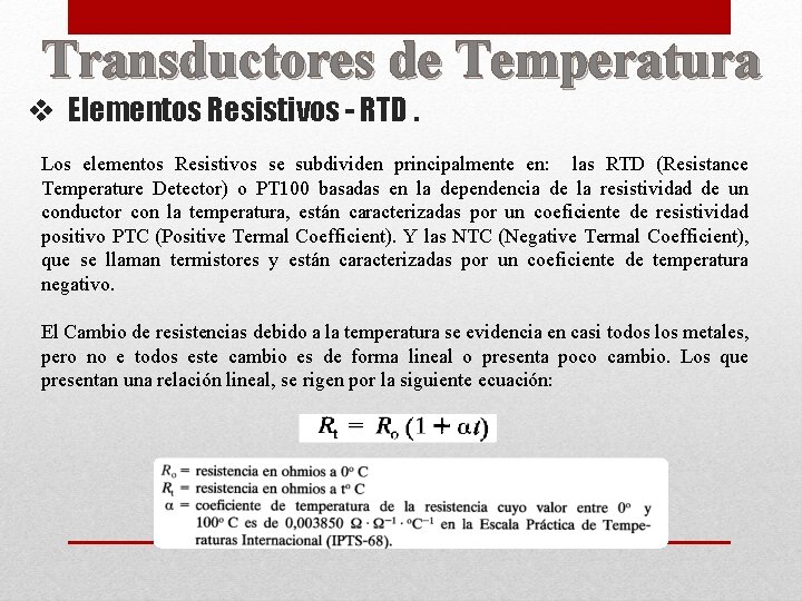 Transductores de Temperatura v Elementos Resistivos - RTD. Los elementos Resistivos se subdividen principalmente