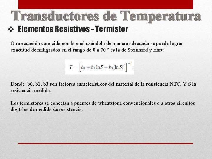 Transductores de Temperatura v Elementos Resistivos - Termistor Otra ecuación conocida con la cual