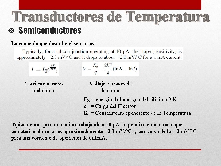 Transductores de Temperatura v Semiconductores La ecuación que describe el sensor es: Corriente a