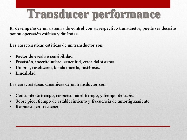 Transducer performance El desempeño de un sistemas de control con su respectivo transductor, puede