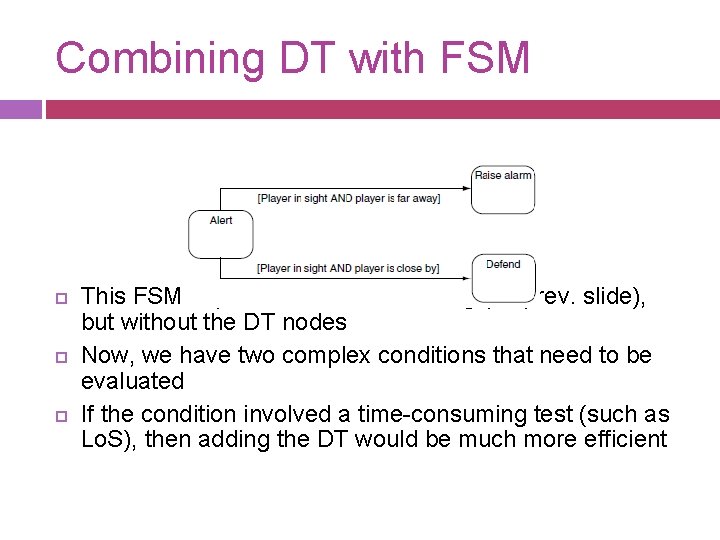 Combining DT with FSM This FSM implements the same thing (as prev. slide), but